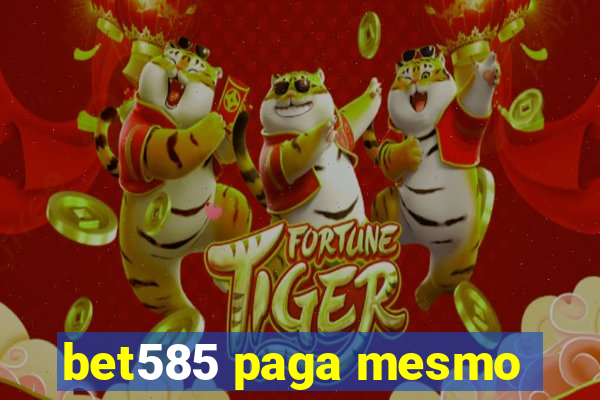 bet585 paga mesmo